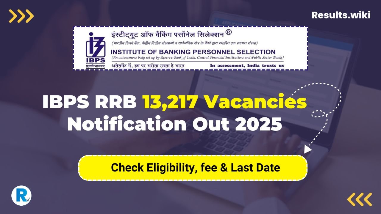 IBPS RRB Notification 2025 Out, Apply Online for 13217 Clerk & PO Posts